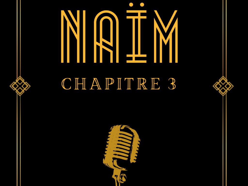 NOUVEAU SPECTACLE NAIM CHAPITRE 3