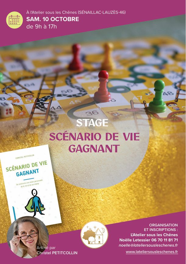 Stage à l'Atelier sous les Chênes -  Scénario de vie gagnant
Avec Christelle Petitcollin