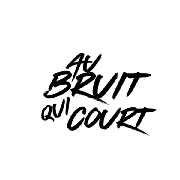 Au bruit qui court