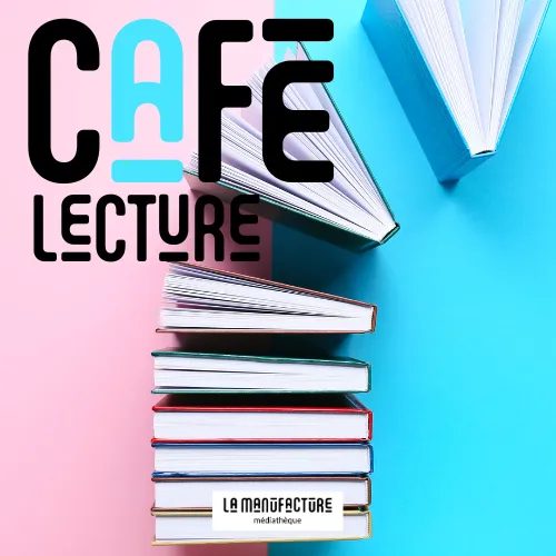 Café Lecture à la Manufacture