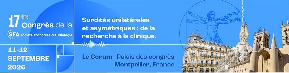 CONGRES DE LA SOCIETE FRANCAISE D'AUDIOLOGIE
