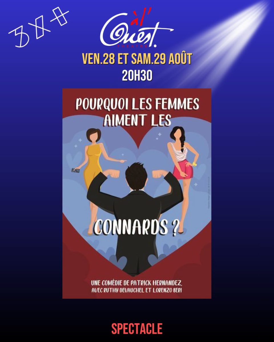Comédie - "Pourquoi les femmes aiment les connards"