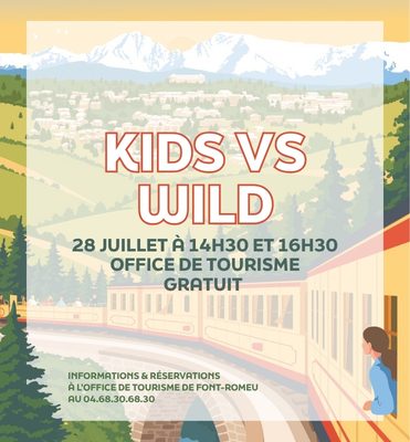 KIDS VS WILD - MARDI 28 JUILLET