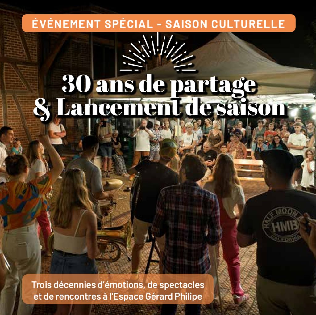 30 ans de partage &amp; Lancement de saison à l'Espace Gérard Philipe