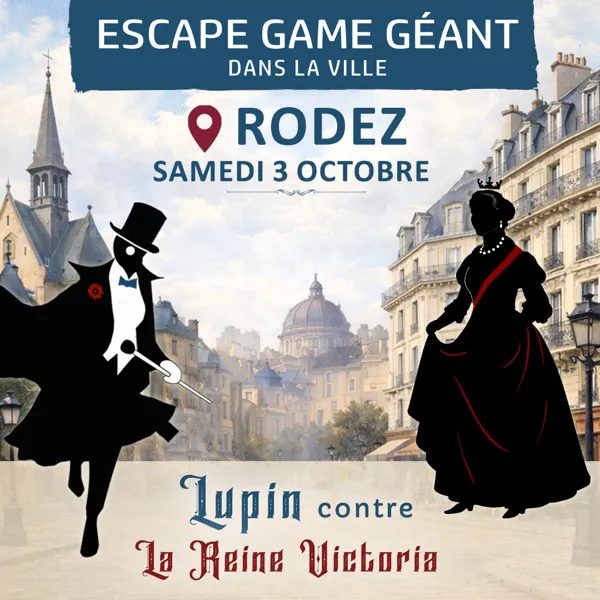 Escape Game Géant dans Rodez " Lupin contre la Reine Victoria "