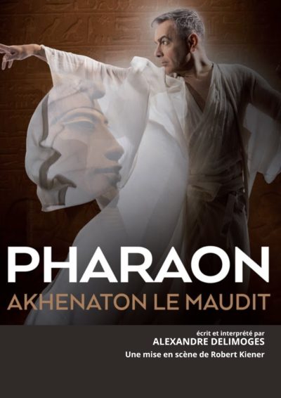THÉÂTRE " PHARAON - AKHENATON LE MAUDIT"