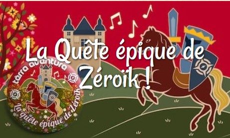 Micro Aventure "La quête épique de Zéroïk"