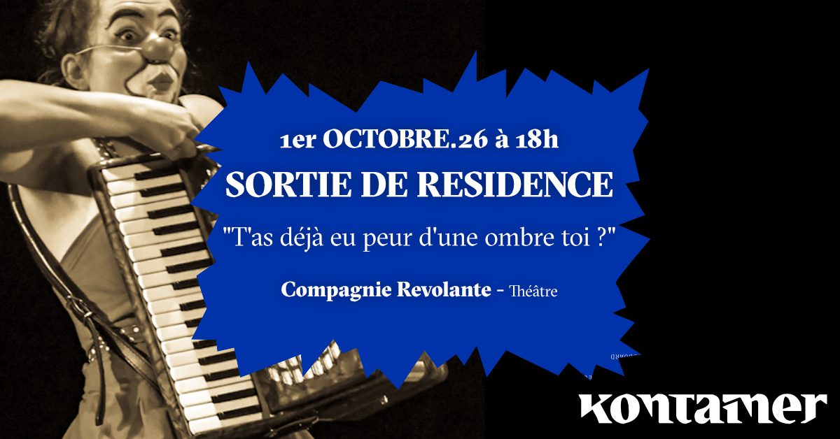 Sortie de résidence Compagnie Révolante ”T'as déjà eu peur d'une ombre, toi ?”- Théâtre