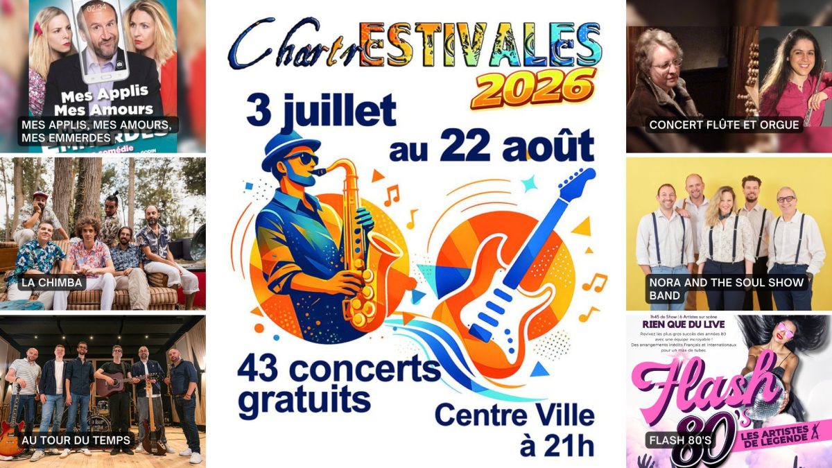ChartrEstivales 2026 : Mes applis, mes amours, mes emmerdes ; La Chimba ; Au tour du Temps ; Concert Flûte et orgue ; Nora and The Soul Show Band ; Flash 80’S