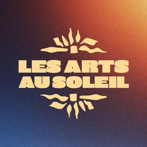 LES ARTS AU SOLEIL - FESTIVAL DES ARTS DE RUE