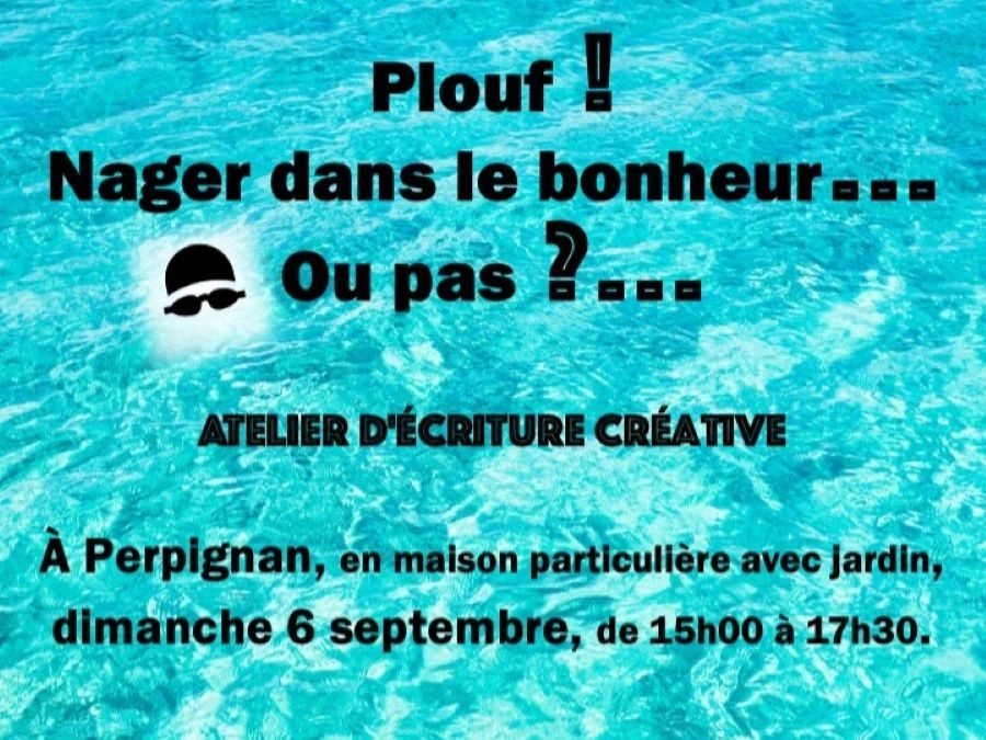 "PLOUF ! NAGER DANS LE BONHEUR (OU PAS)"